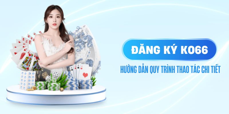 ko66 là nhà cái đẳng cấp sở hữu hàng loạt tính năng ưu việt